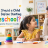 What Should a Child Know Before Starting Preschool?